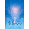 Od utrpení k blaženosti - Petra Schneider