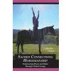 Sacred Connections Horsemanship: Empowering Horse and Rider Through Chakra Energy (Hunter Catherine)