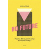 No Future - Bohumil Kartous
