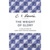 The Weight of Glory - C.S. Lewis