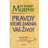 Pravdy ktoré zmenia váš život - Dr. Joseph Murphy