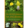 Za rostlinami na Znojemsku (Hana Vymazalová, Ladislav Fiala)