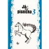Ja & pesnička 3 spěvník piesní pre školy