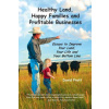 Healthy Land, Happy Families and Profitable Businesses: Essays to Improve Your Land, Your Life and Your Bottom Line (David W Pratt)(Brožovaná)