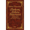 Zbohom, Alžbeta Bátoriová - Andrej Štiavnický