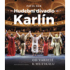 Hudební divadlo Karlín – Od varieté k muzikálu - Pavel Bár