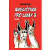 Angličtina pro lamy 3 - Čech Ladislav