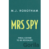 Mrs Spy - M. J. Robotham