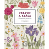 Zdravie a krása – Botanická príručka - Pip Waller