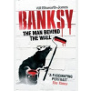 Banksy The Man Behind the Wall - Will Ellsworth-Jones, Aurum Press