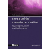 Smrt a umírání v celostní perspektivě