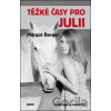 Těžké časy pro Julii - Margot Berger