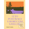 Leto postávalo v horúcom… (Lukáš Cabala)