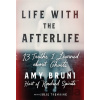 Life with the Afterlife - Amy Bruni, Julie Tremaine
