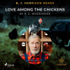 B. J. Harrison Reads Love Among the Chickens (EN) - Pelham Grenville Wodehouse (mp3 audiokniha)