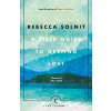 A Field Guide To Getting Lost