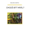 Chceš být král?