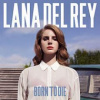 Del Rey Lana - Born To Die / Vinyl / 2LP [2 LP]