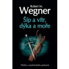 Šíp a vítr, dýka a moře - Robert M. Wegner