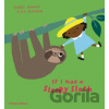 If I had a sleepy sloth - Gabby Dawnay, Alex Barrow (ilustrácie)