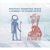Posvátná geometrie, magie a symboly ve starém Egyptě