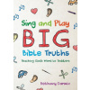 Sing and Play Big Bible Truths
