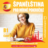 Audiokniha: Španělština pro mírně pokročilé B1 – část 2