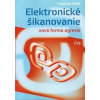 Elektronické šikanovanie - nová forma agresie - Hollá Katarína