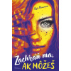 Zachráň ma, ak môžeš | Braunová Lucia