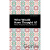 Who Would Have Thought It? - Mara Amparo Ruiz de Burton