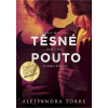 Těsné pouto - Alessandra R. Torre