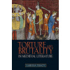 Torture and Brutality in Medieval Literature (Larissa Tracy)(Brožovaná)