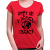 Fajntričko Vtipné tričko - Svět se v prdel obrací, Farba **červená**, Strih/ Variant Dámsky