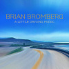 Bromberg Brian - Little Driving Music [CD]