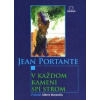 V každom kameni spí strom - Portante Jean