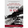 Fighting in Hell: The German Ordeal on World War II's Eastern Front