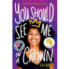 You Should See Me in a Crown - Leah Johnson
