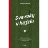 Dva roky v hajzlu