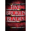 Five Broken Blades - Mai Corland, Bonnier Books Ltd