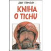 Kniha o tichu (Josef Formánek)