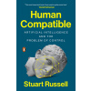 Human Compatible: Artificial Intelligence and the Problem of Control (Russell Stuart)