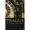 Prague In Black And Gold: The History Of A City - Peter Demetz