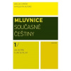 Mluvnice současné češtiny I. Jak se píše a jak se mluví Václav Cvrček