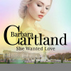 She Wanted Love (Barbara Cartland's Pink Collection 103) (EN)