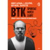 BTK: Spoutat, mučit, zabít