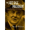 The Jazz Age President - Ryan S. Walters