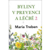 Byliny v prevenci a léčbě 2 - Maria Treben