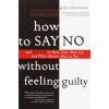 How to Say No Without Feeling Guilty