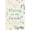 Flying on the Inside - Rachel Gotto