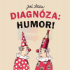 Diagnóza: Humor! | Jiří Slíva